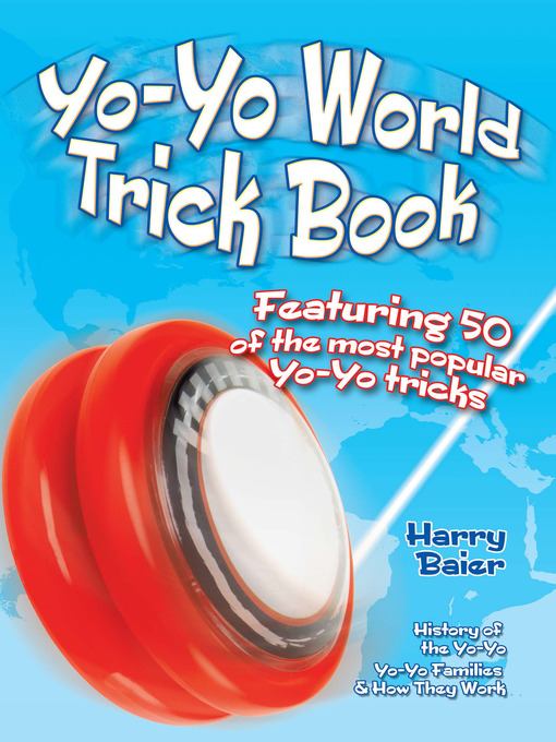 Title details for Yo-Yo World Trick Book by Harry Baier - Available